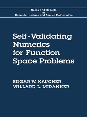 cover image of Self-Validating Numerics for Function Space Problems